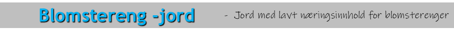 Blomstereng jord TEKST Blomstereng jord TEKST