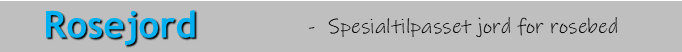 Rosejord TEKST Rosejord TEKST